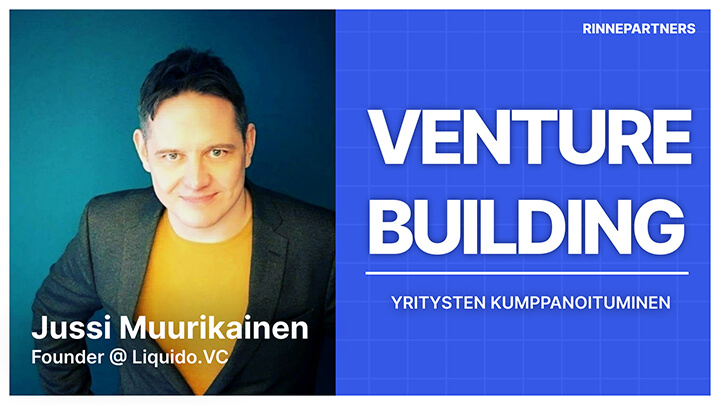 RINNEPARTNERS Podcast Episode #2 Jussi Muurikainen - Venture Building
